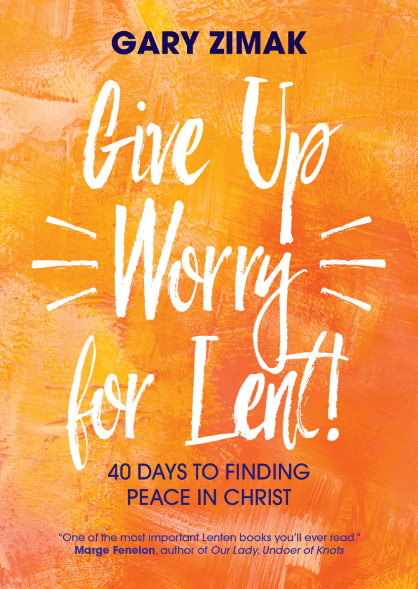 Give Up Worry for Lent!